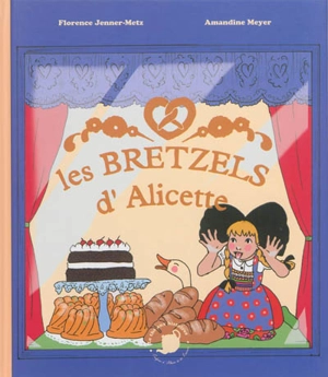 Les bretzels d'Alicette - Florence Jenner-Metz