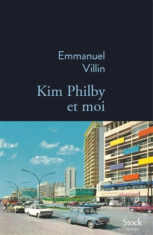 Kim Philby et moi - Emmanuel Villin