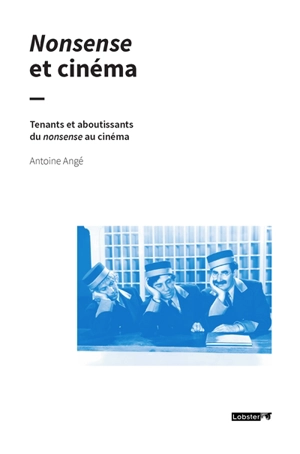 Nonsense et cinéma : tenants et aboutissants du nonsense au cinéma - Antoine Angé