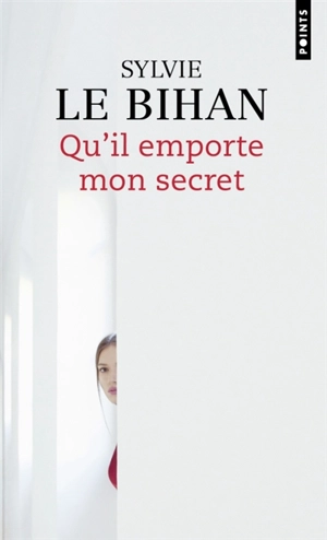 Qu'il emporte mon secret - Sylvie Le Bihan