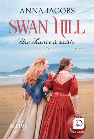 Swan Hill. Vol. 4. Une chance à saisir : première partie - Anna Jacobs