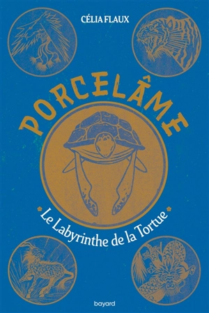 Porcelâme. Vol. 3. Le labyrinthe de la Tortue - Célia Flaux