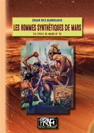 Le cycle de Mars. Vol. 9. Les hommes synthétiques de Mars - Edgar Rice Burroughs