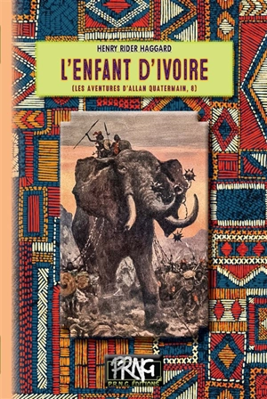 Les aventures d'Allan Quatermain. Vol. 8. L'enfant d'ivoire - Henry Rider Haggard