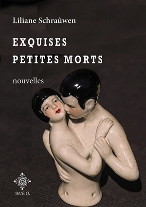 Exquises petites morts - Liliane Schraûwen