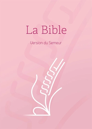La Bible : version du Semeur : couverture rose