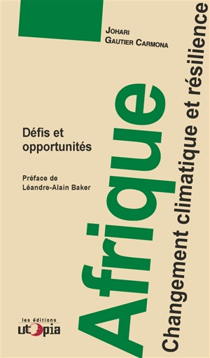 Afrique : changement climatique et résilience : défis et opportunités - Johari Gautier Carmona