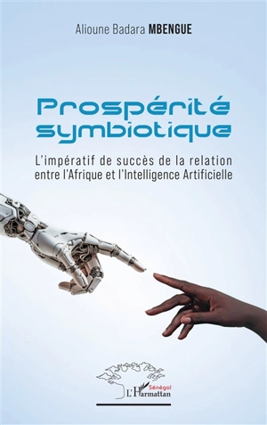 Prospérité symbiotique : l'impératif de succès de la relation entre l'Afrique et l'intelligence artificielle - Alioune Badara Mbengue