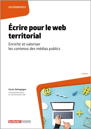 Ecrire pour le web territorial : enrichir et valoriser les contenus des médias publics - Xavier Delengaigne