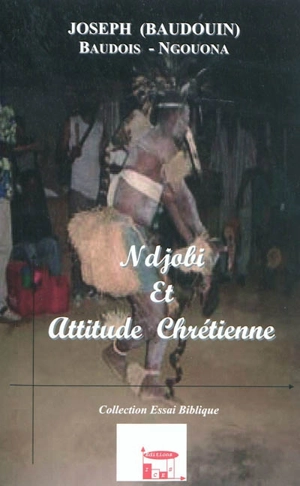 Ndjobi et attitude chrétienne - Joseph Baudois-Ngouona
