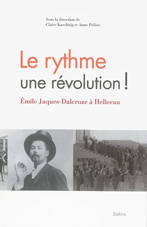 Le rythme : une révolution ! : Emile Jaques-Dalcroze à Hellerau