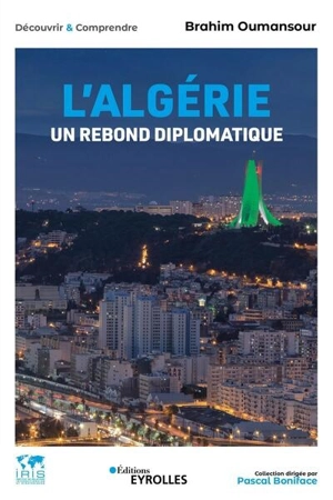 L'Algérie, un rebond diplomatique - Brahim Oumansour