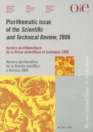 Revue scientifique et technique, n° 25-3. Numéro plurithématique de la Revue scientifique et technique, 2006. Plurithematic issue of the Scientific and technical review, 2006. Numero pluritematico de la Revista cientifica y tecnica, 2006