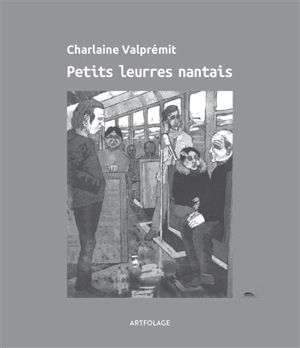 Petits leurres nantais : dessins et gravures - Charlaine Valprémit