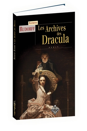 Les archives des Dracula - Raymond Rudorff