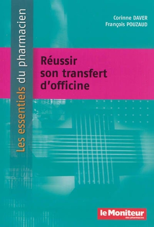 Réussir son transfert d'officine - Corinne Daver