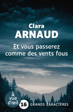 Et vous passerez comme des vents fous - Clara Arnaud