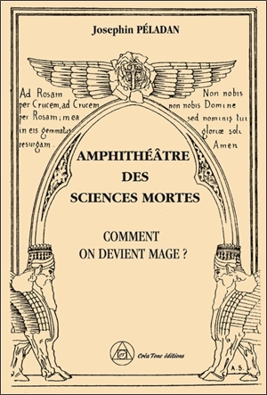 Amphithéâtre des sciences mortes. Vol. 1. Comment on devient mage ? - Joséphin Peladan