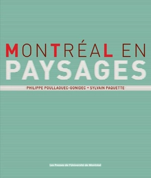 Montréal en paysages - Philippe Poullaouec-Gonidec