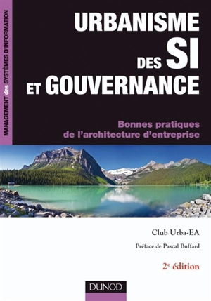 Urbanisme des SI et gouvernance : bonnes pratiques de l'architecture d'entreprise - Club Urba-EA (France)