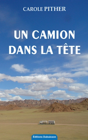 Un camion dans la tête - Carole Pither