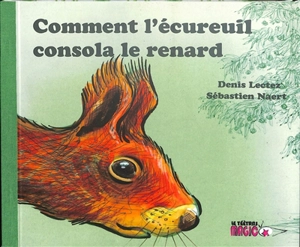 Comment l'écureuil consola le renard - Denis Lectez