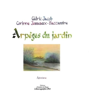 Arpèges du jardin : aphorismes - Cédric Jacob
