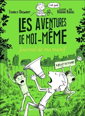 Les aventures de moi-même. Journal de ma manif - Charly Delwart