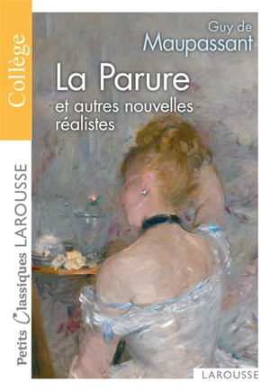 La parure : et autres nouvelles réalistes : choix de textes - Guy de Maupassant