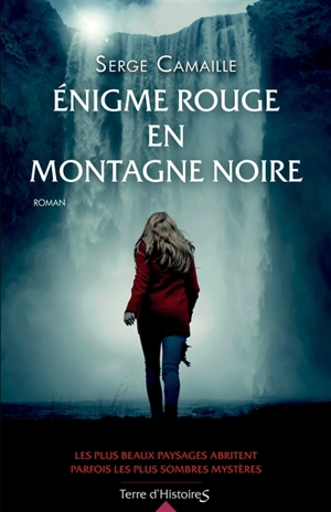 Enigme rouge en montagne noire - Serge Camaille