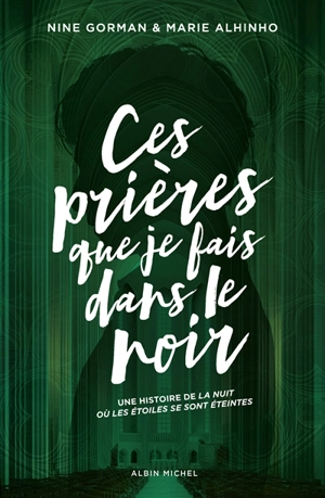 Ces prières que je fais dans le noir : une histoire de La nuit où les étoiles se sont éteintes - Nine Gorman