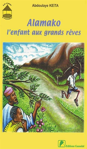 Alamako, l'enfant aux grands rêves - Abdoulaye Keîta