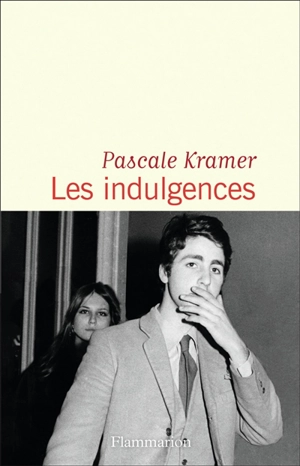 Les indulgences - Pascale Kramer