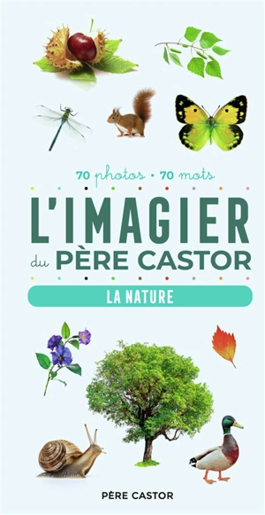 L'imagier du Père Castor : la nature : 70 photos, 70 mots - A. Telier