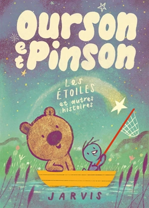 Ourson et Pinson. Vol. 2. Les étoiles et autres histoires - Jarvis