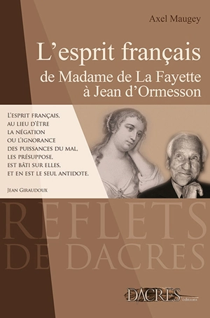L'esprit français, de madame de La Fayette à Jean d'Ormesson - Axel Maugey