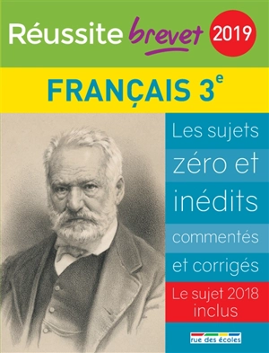 Français 3e 2019 : les sujets zéro et inédits commentés et corrigés : le sujet 2018 inclus