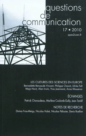 Questions de communication, n° 17. Les cultures des sciences en Europe