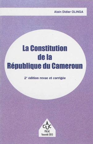 La Constitution de la République du Cameroun - Alain Didier Olinga