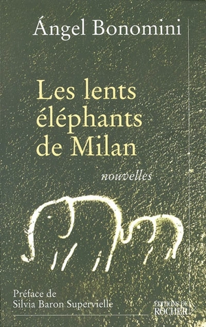 Les lents éléphants de Milan - Angel Bonomini