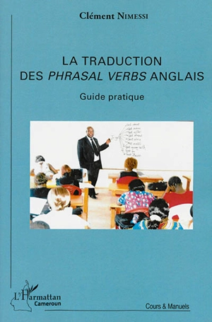 La traduction des phrasal verbs anglais (verbes à particule) : guide pratique - Clément Nimessi