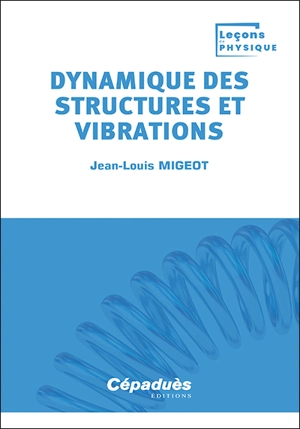 Dynamique des structures et vibrations - Jean-Louis Migeot