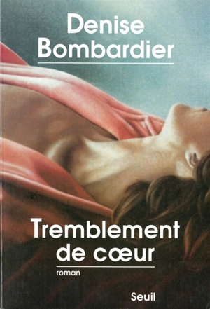 Tremblement de coeur - Denise Bombardier