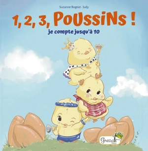 1, 2, 3, poussins ! : je compte jusqu'à 10 - Suzanne Bogeat