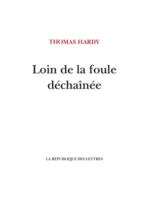 Loin de la foule déchaînée - Thomas Hardy