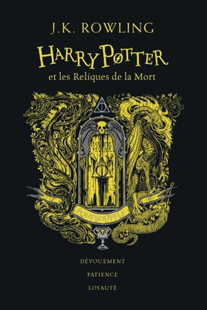 Harry Potter. Vol. 7. Harry Potter et les reliques de la mort : Poufsouffle : dévouement, patience, loyauté - J.K. Rowling