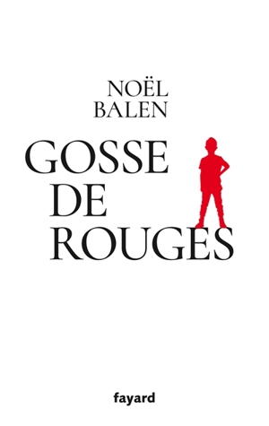 Gosse de Rouges - Noël Balen