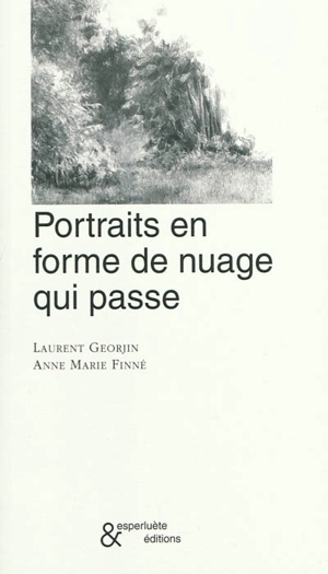 Portraits en forme de nuage qui passe - Laurent Georjin