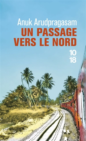 Un passage vers le Nord - Anuk Arudpragasam