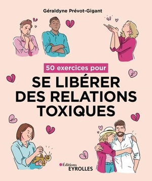50 exercices pour se libérer des relations toxiques - Géraldyne Prévot-Gigant